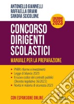 Concorso dirigenti scolastici. Manuale per la preparazione. Ediz. 2023. Con espansione online libro