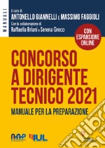 Concorso a dirigente tecnico 2021. Manuale per la preparazione. Con espansione online libro