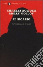 El sicario. Autobiografia di un killer libro