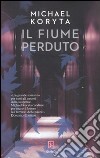 Il fiume perduto libro di Koryta Michael