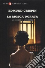 La mosca dorata. Le inchieste di Gervase Fen libro