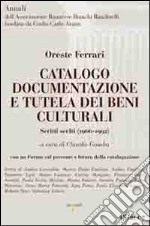 Catalogo documentazione e tutela dei beni culturali. Scritti scelti (1966-1992) libro