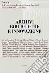 Archivi, biblioteche e innovazione libro