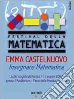 Emma Castelnuovo. Insegnare matematica. Lectio magistralis (Roma, 15 marzo 2007). DVD