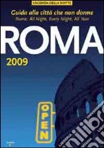 Roma 2009. Guida alla città che non dorme libro