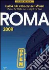 Roma 2009. Guida alla città che non dorme libro