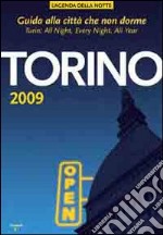 Torino 2009. Guida alla città che non dorme libro