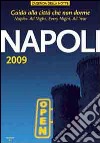 Napoli 2009. Guida alla città che non dorme libro di Iacobelli L. (cur.)