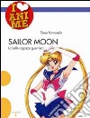 Sailor Moon. La bella ragazza guerriera. Ediz. illustrata libro