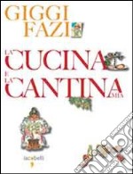 La Cucina e la cantina mia libro