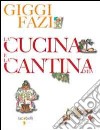 La Cucina e la cantina mia libro