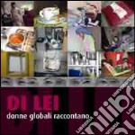 Di lei. Donne globali raccontano. Ediz. illustrata libro