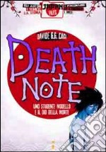 Death note. Uno studente modello e il dio della morte. Ediz. illustrata