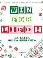 Win for life. La tassa sulla speranza