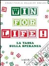 Win for life. La tassa sulla speranza libro