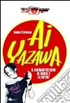 Ai Yazawa. Il romanticismo di Nana e le altre libro