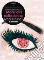 I Morandini delle donne. 60 anni di cinema italiano al femminile libro