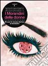 I Morandini delle donne. 60 anni di cinema italiano al femminile libro