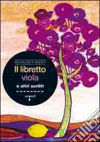 Il Libretto viola e altri scritti