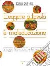 Leggere a tavola è maleducazione. Viaggio tra cucina e letteratura libro