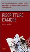 Riscritture d'amore libro di Bono P. (cur.)