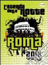 L'agenda della notte. Roma 2012 libro di Iacobelli G. (cur.)