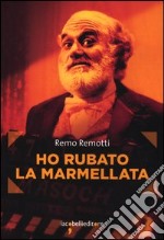 Ho rubato la marmellata libro