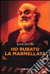 Ho rubato la marmellata libro di Remotti Remo