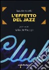 L'effetto del jazz libro di Bertorelli Toni