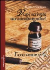 Vuoi scrivere un'autobiografia? Ecco come si fa libro