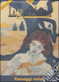 Leggendaria. Con supplemento. Vol. 102: Paesaggi violati libro