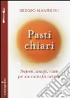 Pasti chiari. Proposte, consigli, ricette per una cucina più naturale libro di Mambrini Sergio