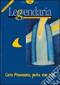 Leggendaria. Vol. 103: Caro Francesco, parla con noi libro
