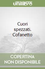 Cuori spezzati. Cofanetto libro