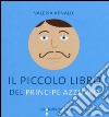 Il piccolo libro del principe azzurro libro