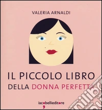 Il piccolo libro della donna perfetta