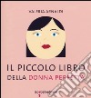 Il piccolo libro della donna perfetta libro