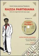 Razza partigiana. Storia di Giorgio Marincola (1923-1945). Con CD Audio libro