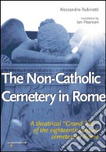 The non-catholic cemetery in Rome. A theatrical «Grand Tour» of the eighteenth century cemetery in Rome