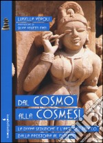 Dal cosmo alla cosmesi. La divina seduzione e l'arte del trucco dalla preistoria al futuro libro