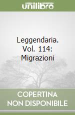Leggendaria. Vol. 114: Migrazioni libro