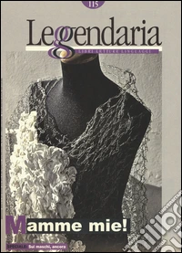 Leggendaria. Vol. 115: Mamme mie libro