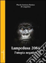 Lampedusa 2084. L'utopia negativa libro