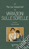 Variazioni sulle sorelle libro di Giovannelli Marina