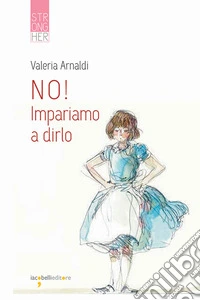 No! Impariamo a dirlo