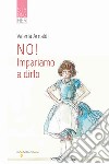 No! Impariamo a dirlo libro