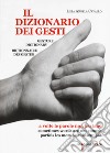 Il dizionario dei gesti-Gesture dictionary-Dictionnaire des gestes libro