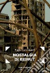 Nostalgia di Beirut libro