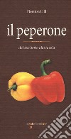 Il peperone. Dal territorio alla tavola libro