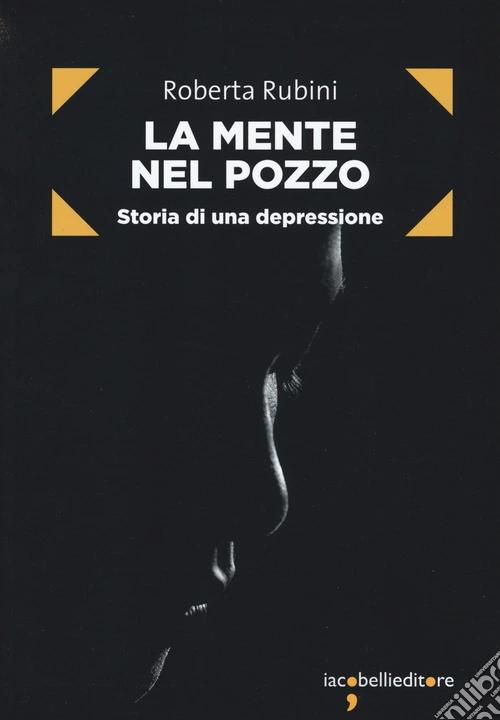 La mente nel pozzo. Storia di una depressione